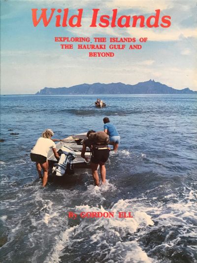 WILD ISLANDS: Exploring the Islands of the Hauraki Gulf and Beyond 