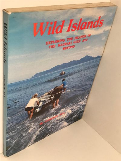 WILD ISLANDS: Exploring the Islands of the Hauraki Gulf and Beyond