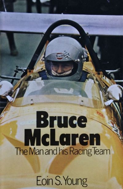 BRUCE MCLAREN: The Man and his Racing Team