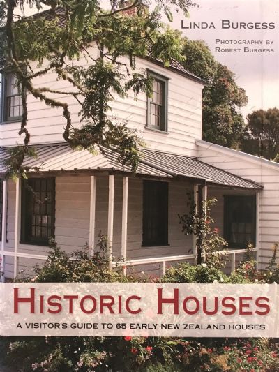 HISTORIC HOUSES: A Visitor's Guide to 65 Early New Zealand Houses