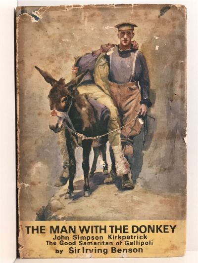 THE MAN WITH THE DONKEY: John S. Kirkpatrick  The Good Samaritan of Gallipoli