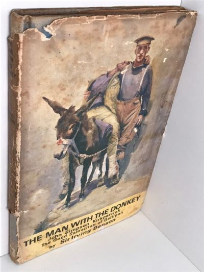 THE MAN WITH THE DONKEY: John S. Kirkpatrick  The Good Samaritan of Gallipoli