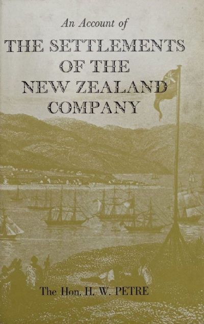An Account of THE SETTLEMENTS of the NEW ZEALAND COMPANY 