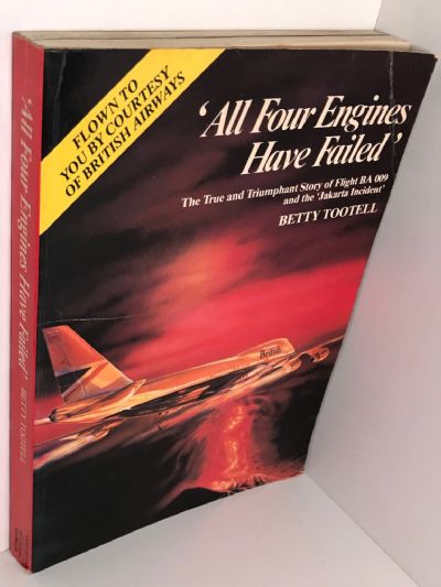 ALL FOUR ENGINES HAVE FAILED: The True and Triumphant Story of Flight BA 009