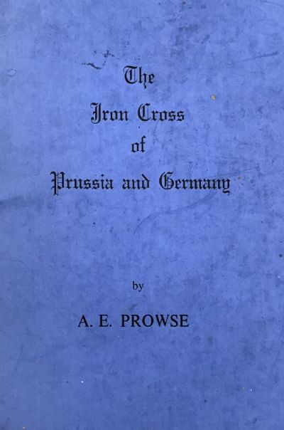 THE IRON CROSS OF PRUSSIA AND GERMANY 