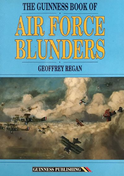 THE GUINNESS BOOK OF AIR FORCE BLUNDERS 