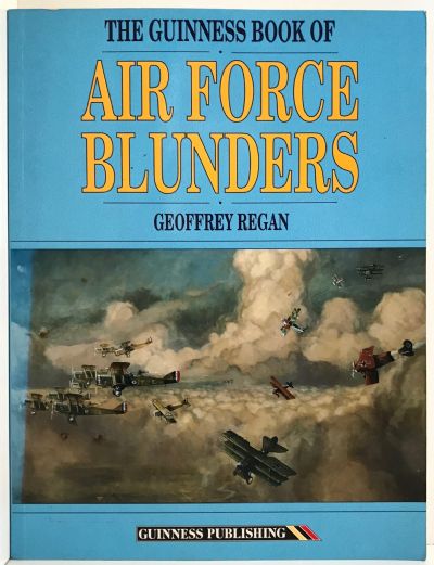 THE GUINNESS BOOK OF AIR FORCE BLUNDERS