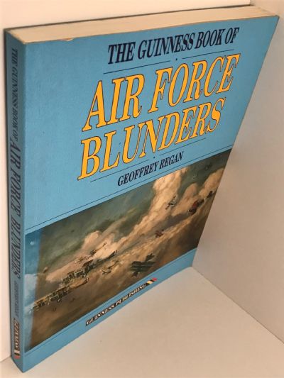 THE GUINNESS BOOK OF AIR FORCE BLUNDERS