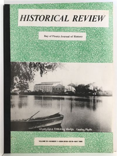 HISTORICAL REVIEW: Bay of Plenty Journal of History - Vol. 33, No. 1 - May 1985