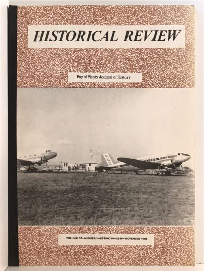 HISTORICAL REVIEW: Bay of Plenty Journal of History - Vol. 33, No. 2 - November 1985