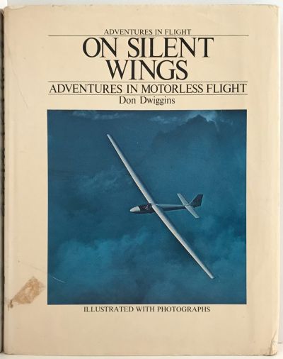 ON SILENT WINGS: Adventures in Motorless Flight