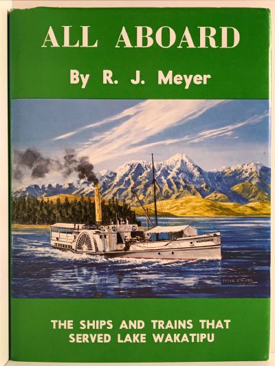 ALL ABOARD: The Ships and Trains that Served Lake Wakatipu