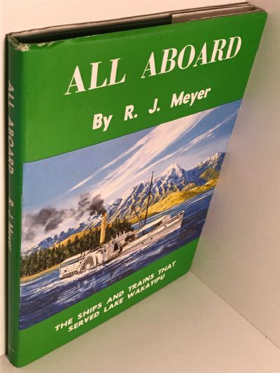 ALL ABOARD: The Ships and Trains that Served Lake Wakatipu