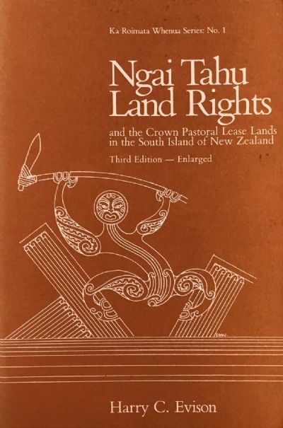 NGAI TAHU LAND RIGHTS - and The Crown Pastoral Lease Lands in the South Island of New Zealand 