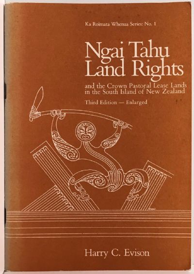 NGAI TAHU LAND RIGHTS - and The Crown Pastoral Lease Lands in the South Island of New Zealand