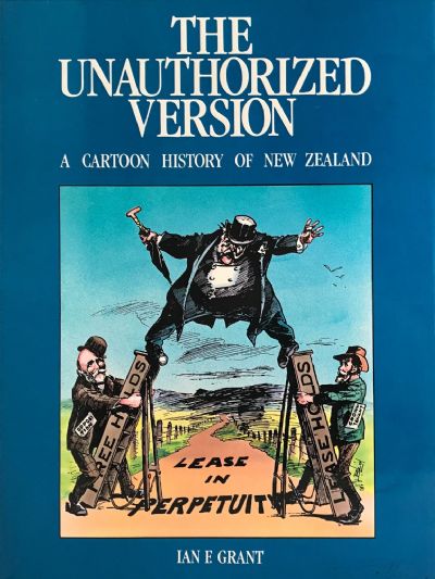 THE UNAUTHORIZED VERSION: A Cartoon History of New Zealand 