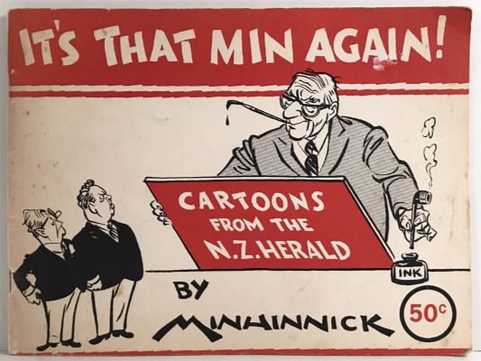 IT'S THAT MIN AGAIN! Cartoons from the New Zealand Herald by Minhinnick 1968-69