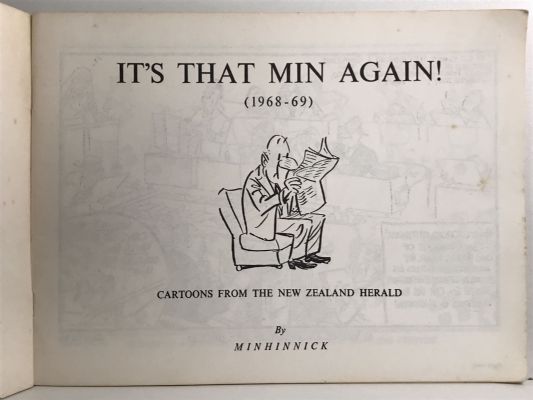 IT'S THAT MIN AGAIN! Cartoons from the New Zealand Herald by Minhinnick 1968-69