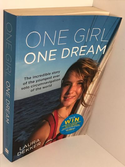 ONE GIRL ONE DREAM: The Incredible story of the youngest ever solo circumnavigation of the world
