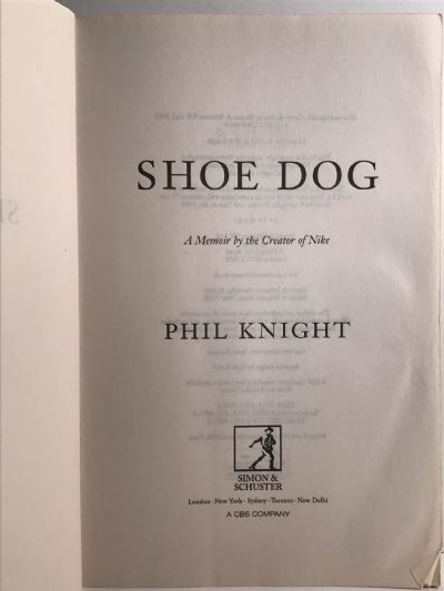 SHOE DOG: A Memoir by the Creator of Nike