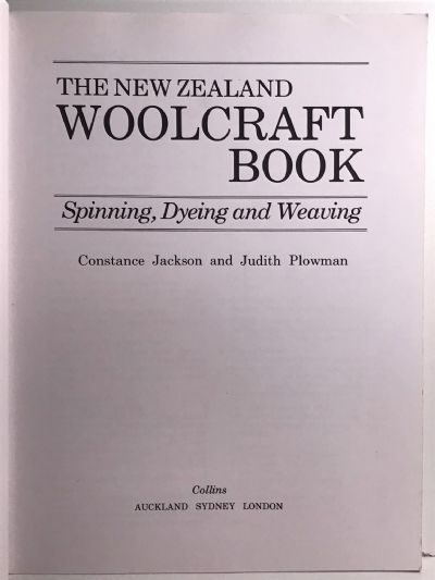 THE NEW ZEALAND WOOLCRAFT BOOK: Spinning, Dyeing, Weaving