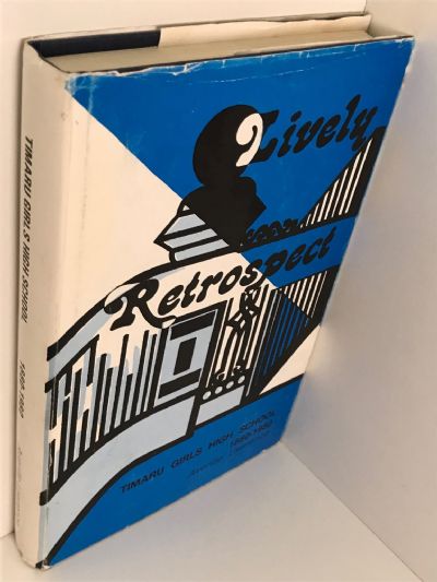 LIVELY RETROSPECT: Timaru Girls High School 1880-1980