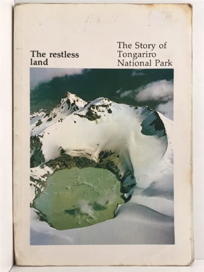 THE RESTLESS LAND: The Story of Tongariro National Park