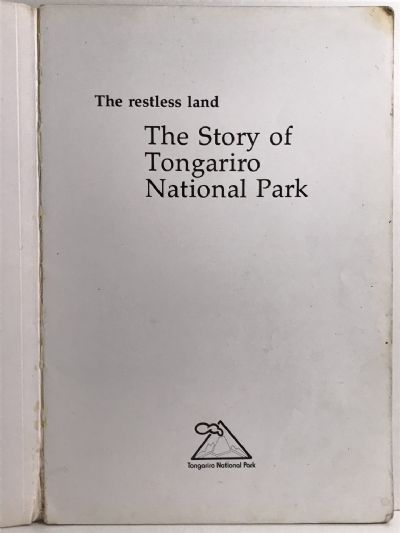 THE RESTLESS LAND: The Story of Tongariro National Park