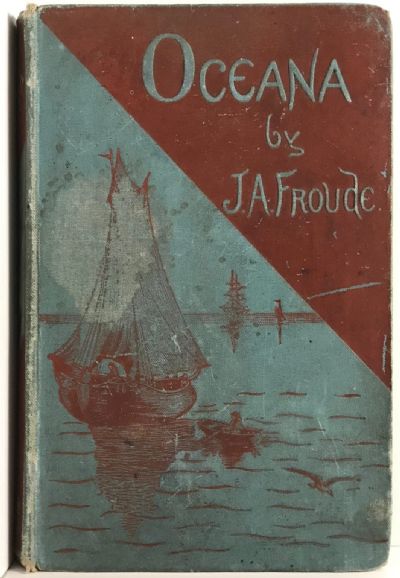 OCEANA: Or England and Her Colonies