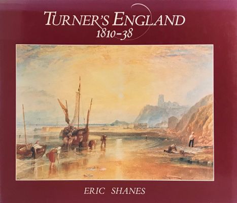 TURNERS ENGLAND 1810-38