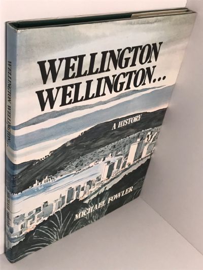 WELLINGTON WELLINGTON: A History