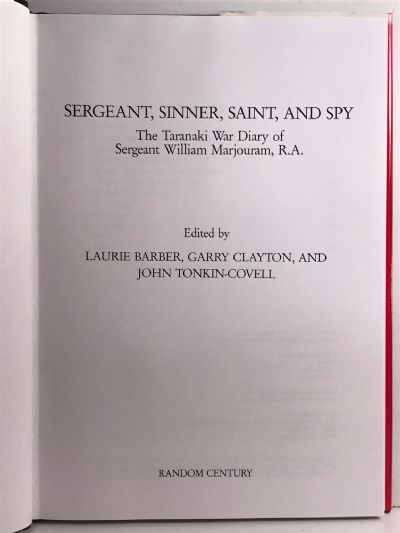 SERGEANT, SINNER, SAINT & SPY: The Taranaki War Diary of Sergeant William Marjouram