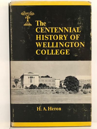 THE CENTENNIAL HISTORY OF WELLINGTON COLLEGE