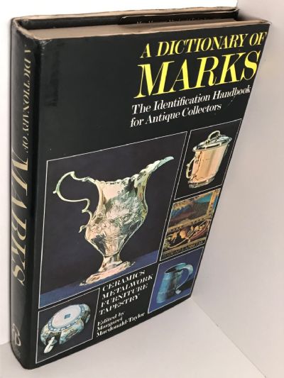 A DICTIONARY OF MARKS: Ceramics - Metalwork - Furniture - Tapestry
