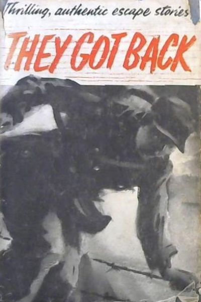 THEY GOT BACK: The Best Escape Stories from the 'R.A.F. Flying Review' 