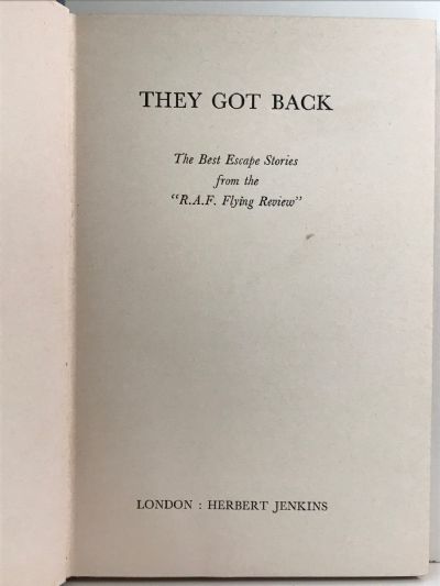 THEY GOT BACK: The Best Escape Stories from the 'R.A.F. Flying Review'