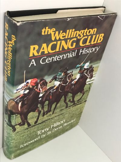 THE WELLINGTON RACING CLUB: A Centennial History