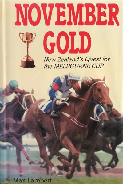 NOVEMBER GOLD: New Zealand's Quest for the Melbourne Cup 
