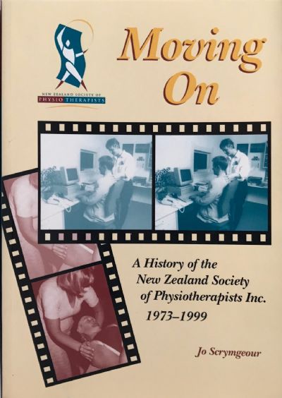 MOVING ON: A History of the New Zealand Society of Physiotherapists 1973-1999 