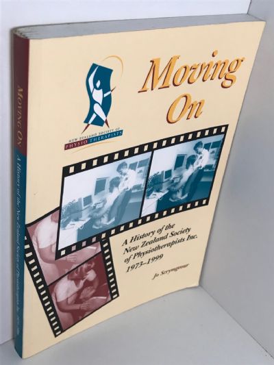 MOVING ON: A History of the New Zealand Society of Physiotherapists 1973-1999