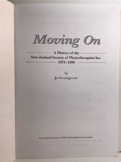 MOVING ON: A History of the New Zealand Society of Physiotherapists 1973-1999