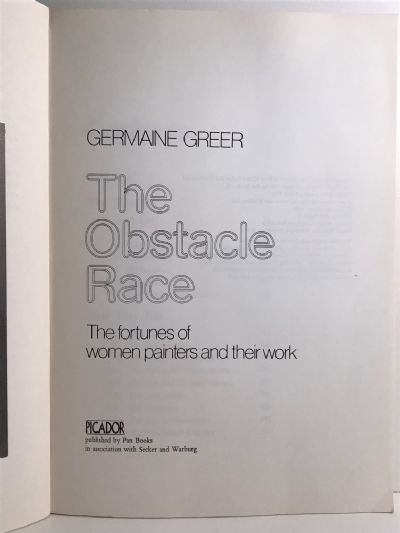 THE OBSTACLE RACE: The Fortunes of Women Painters and their Work