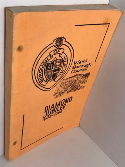 WAIHI BOROUGH COUNCIL DIAMOND JUBILEE 1902-1962
