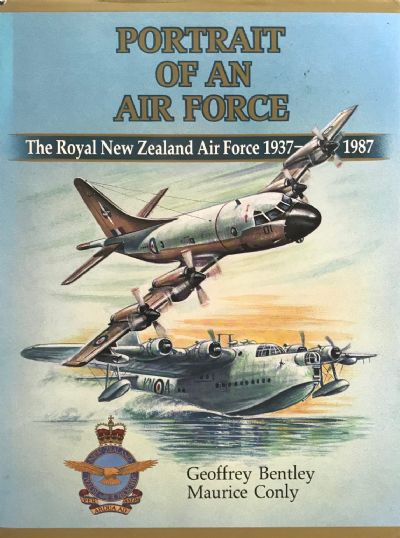 PORTRAIT OF AN AIRFORCE: The Royal New Zealand Air Force 1937-1987 