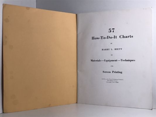 57 HOW TO DO IT CHARTS: On materials, equipment, techniques for screen printing