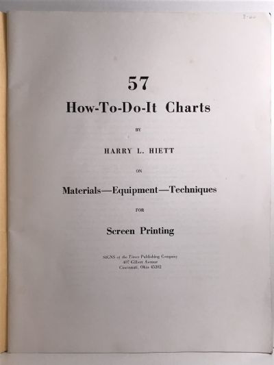 57 HOW TO DO IT CHARTS: On materials, equipment, techniques for screen printing