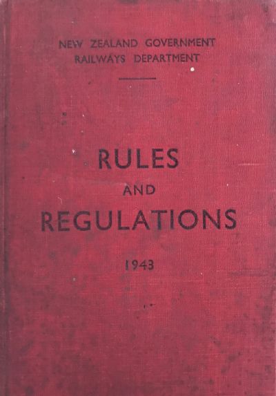 NZ GOVERNMENT RAILWAYS: Department Rules and Regulations 1943 