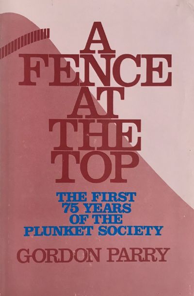 A FENCE AT THE TOP: The First 75 Years of The Plunket Society 
