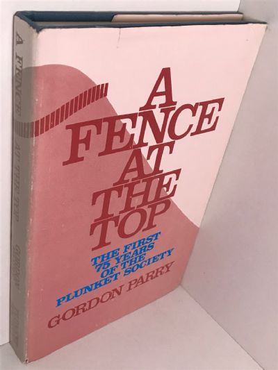 A FENCE AT THE TOP: The First 75 Years of The Plunket Society