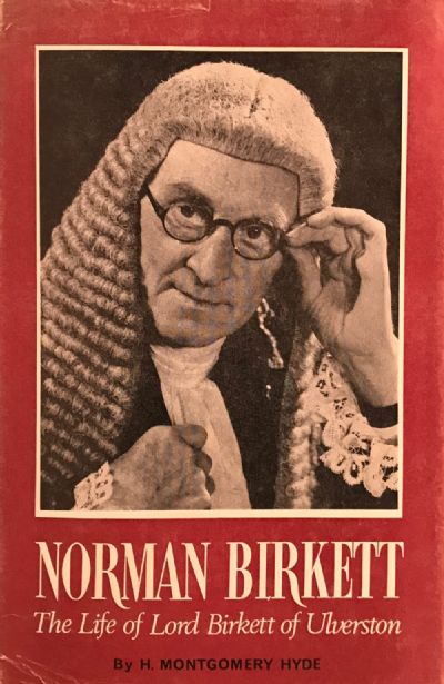 NORMAN BIRKETT: The Life of Lord Birkett of Ulverston 